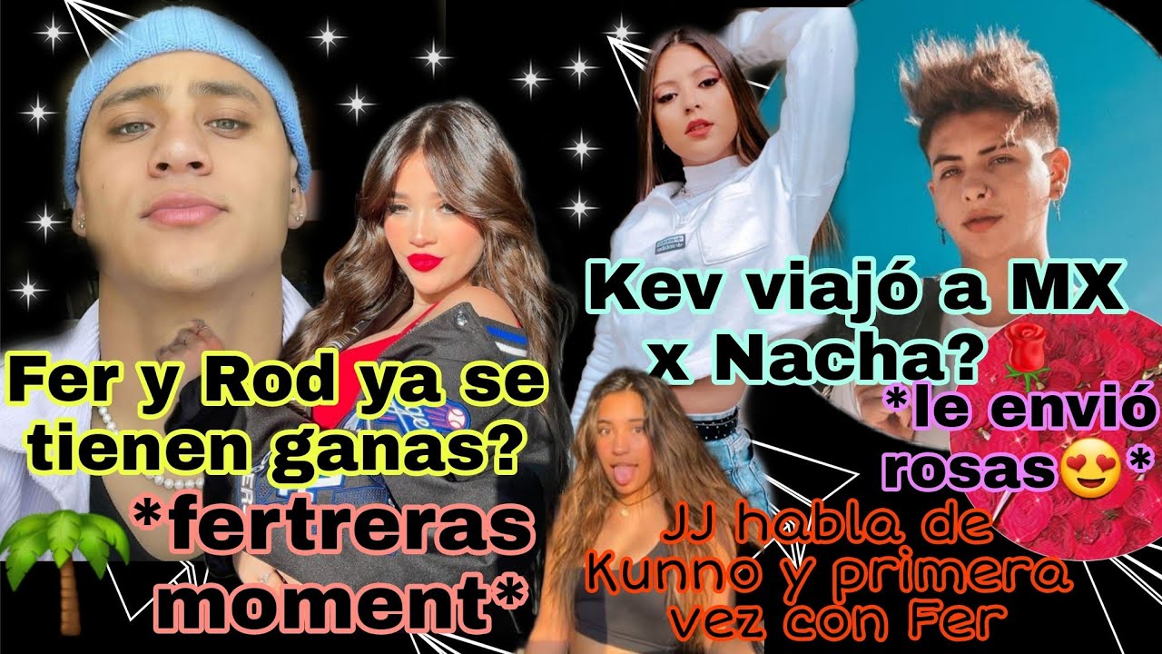 Iamferv y Rod se tienen ganas?😛Kevlex sorprendió a Nacha con rosas🌹JJ habló de Kunno y pidió perdón🛐