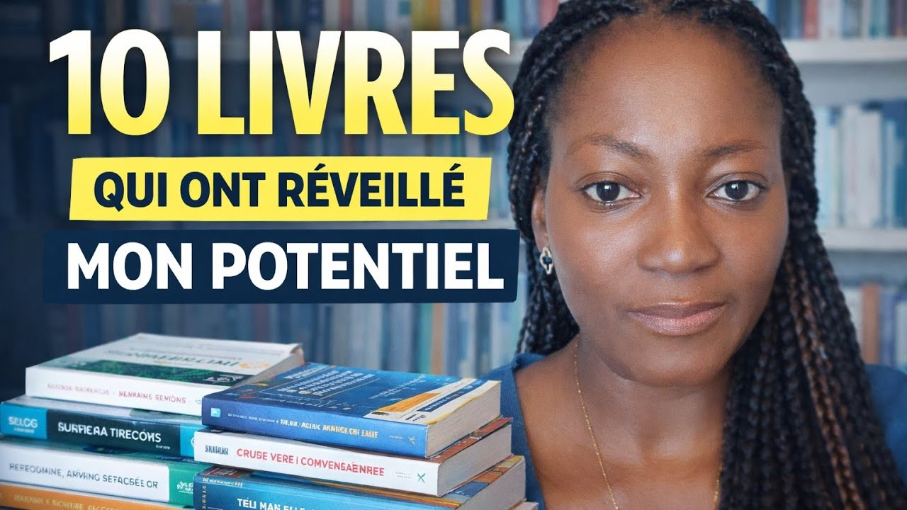 10 Livres qui ont réveillé mon POTENTIEL 
