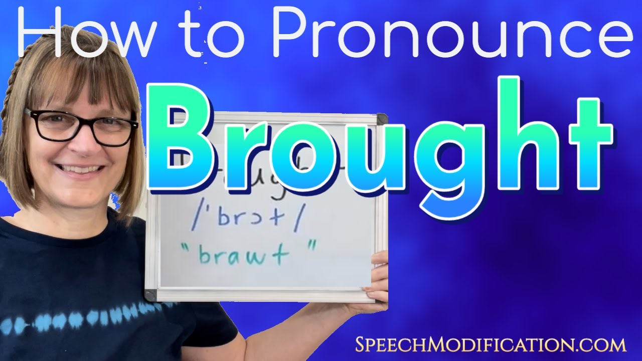 How to Pronounce Brought (American English)