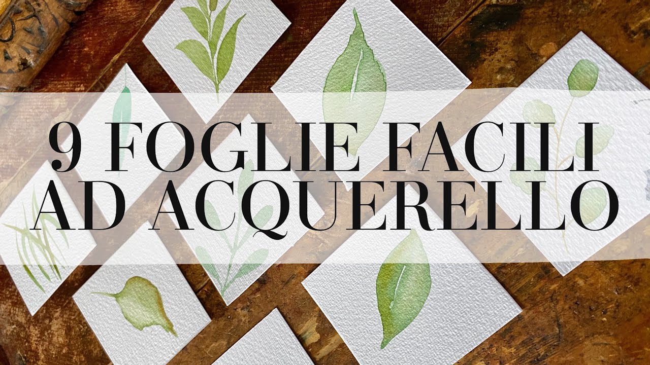 DIPINGERE AD ACQUERELLO per principianti: come fare  9 FOGLIE FACILI e BELLISSIME!  Arte per Te