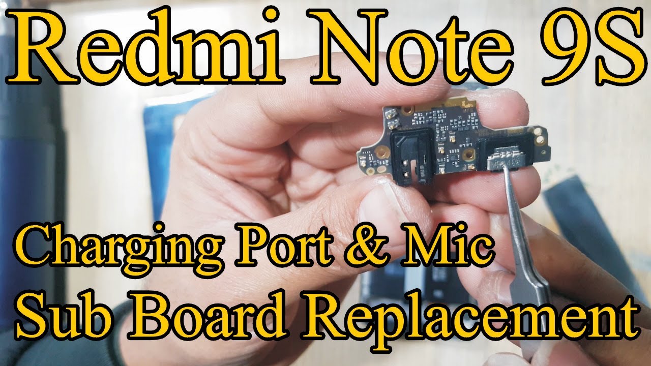 Redmi Note 9S Charging Port & Mic Sub Board Replacement