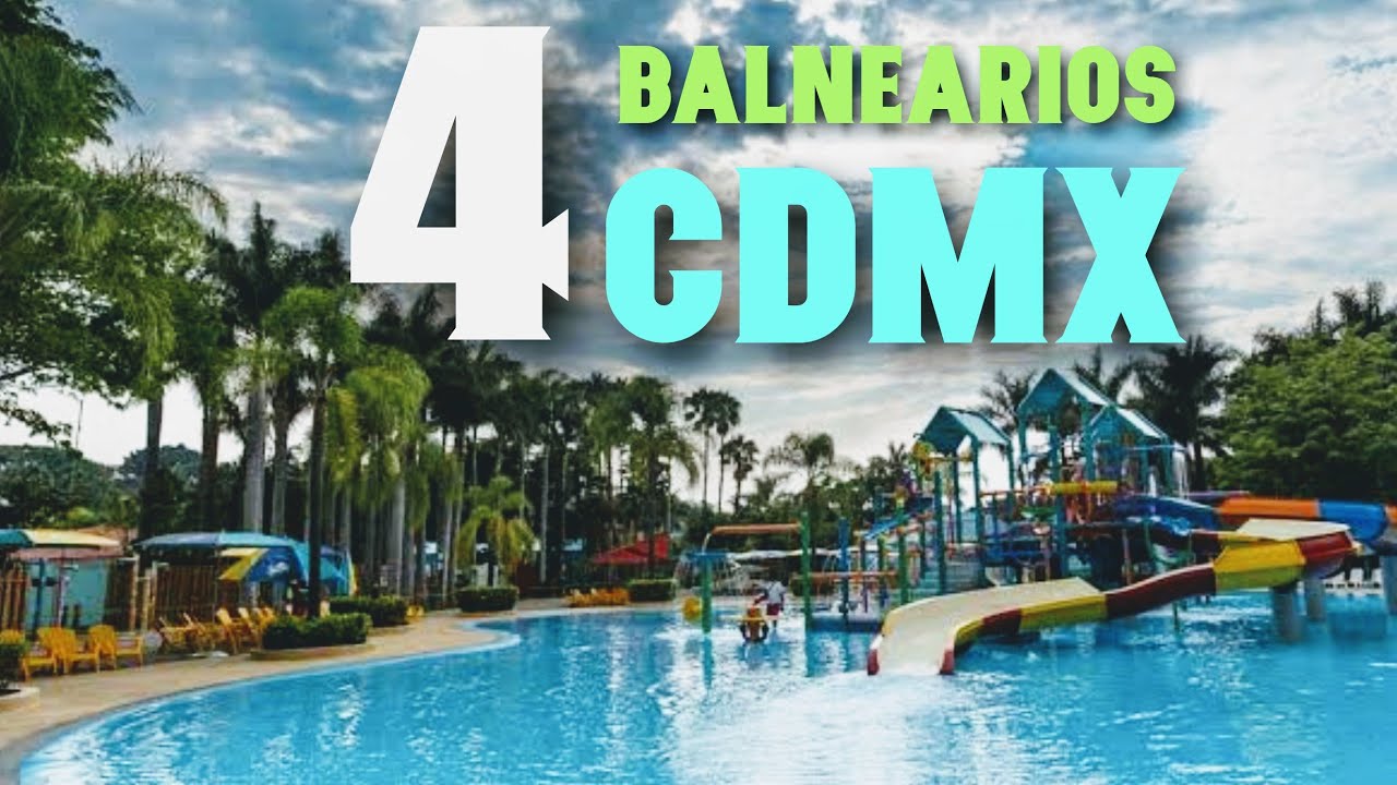 Balnearios en CDMX | Ciudad de México