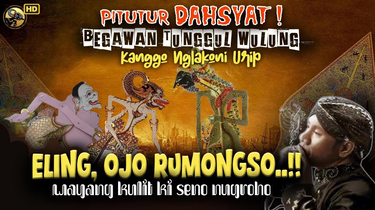 DAHSYAT! PITUTUR JAWA BEGAWAN TUNGGUL WULUNG KANGGO NGLAKONI URIP // WAYANG KULIT KI SENO NUGROHO