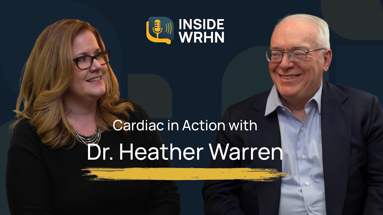 Inside WRHN: Cardiac in Action with Dr. Heather Warren
