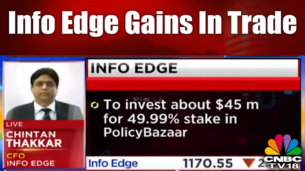 Info Edge Gains in Trade After Co Buys 49.99% Stake in PolicyBazaar for $45M | CNBC TV18