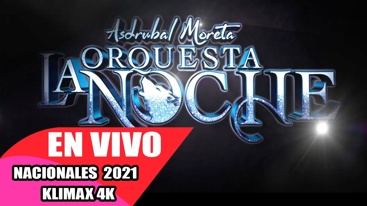 LA NOCHE ASDRUBAL MORETA - MIX NACIONALES 2021 - KLIMAX 4K ENTERTAINMENT
