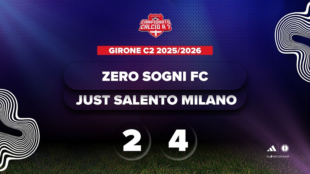 ZERO SOGNI FC v JUST SALENTO MILANO - Girone C2 Calcio a 7 Sportland 2025/2026