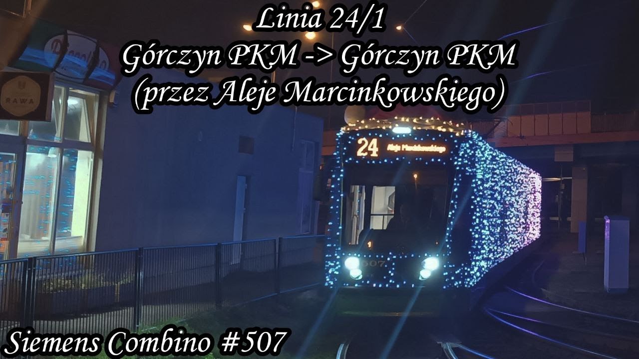 Poznań Linia 24/1 Kierunek Górczyn PKM (przez Aleje Marcinkowskiego).Siemens Combino #507