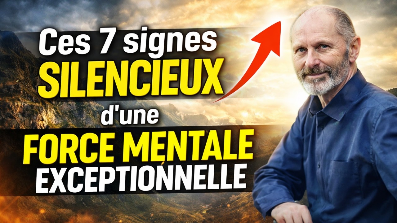 Ces 7 signes silencieux d’une force mentale exceptionnelle