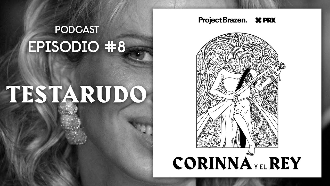 CORINNA Y EL REY | Ep 8: Testarudo - Cuentas bancarias congeladas, el FBI y una demanda por acoso