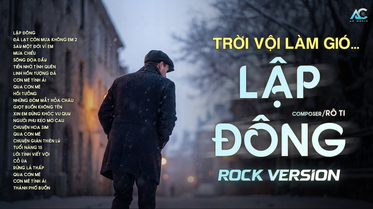 LẬP ĐÔNG | RÔ TI | NHẠC ROCK BALLAD BUỒN HOT TIKTOK | TRỜI VỘI LÀM GIÓ LẬP ĐÔNG LÁ KIA THAY MÀU
