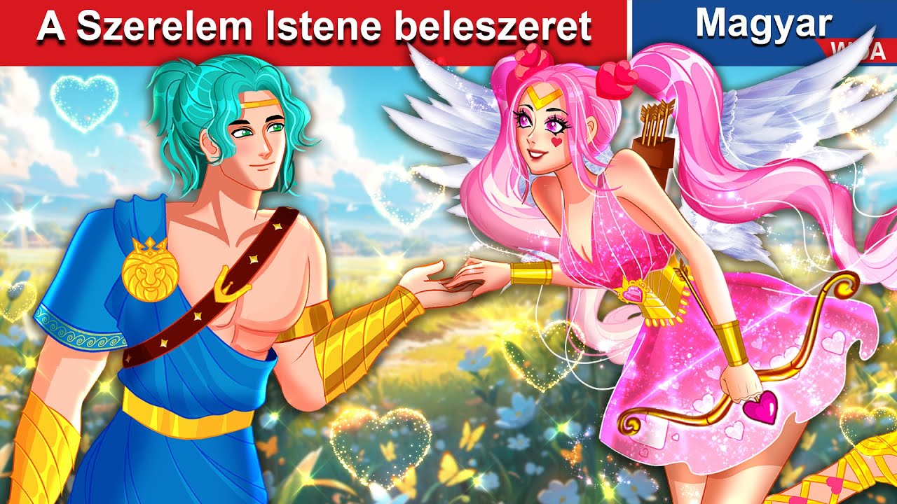 Mi fog történni... amikor a Szerelem Istene beleszeret? 🌛 WOA  Magyar Tündérmesék