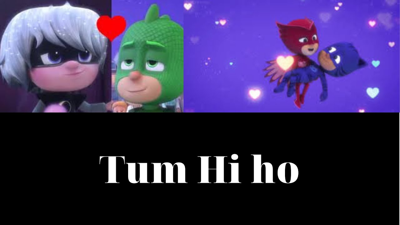 💙Catboy x Owlette❤ and 💚Gekko x Luna Girl💜//Tum Hi Ho//