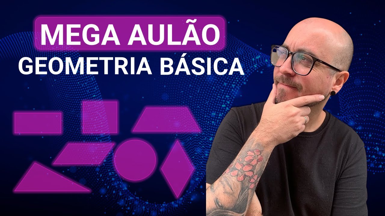 AULÃO GEOMETRIA BÁSICA DO ZERO PARA INICIANTES