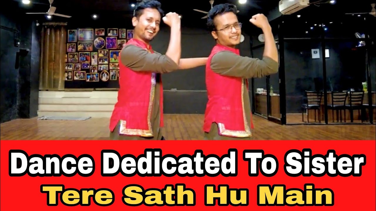 Dance Dedicated to Sister | Tere Sath Hu Me | Wedding Dance | Rakshabandhan Song | Akhil & Kunal