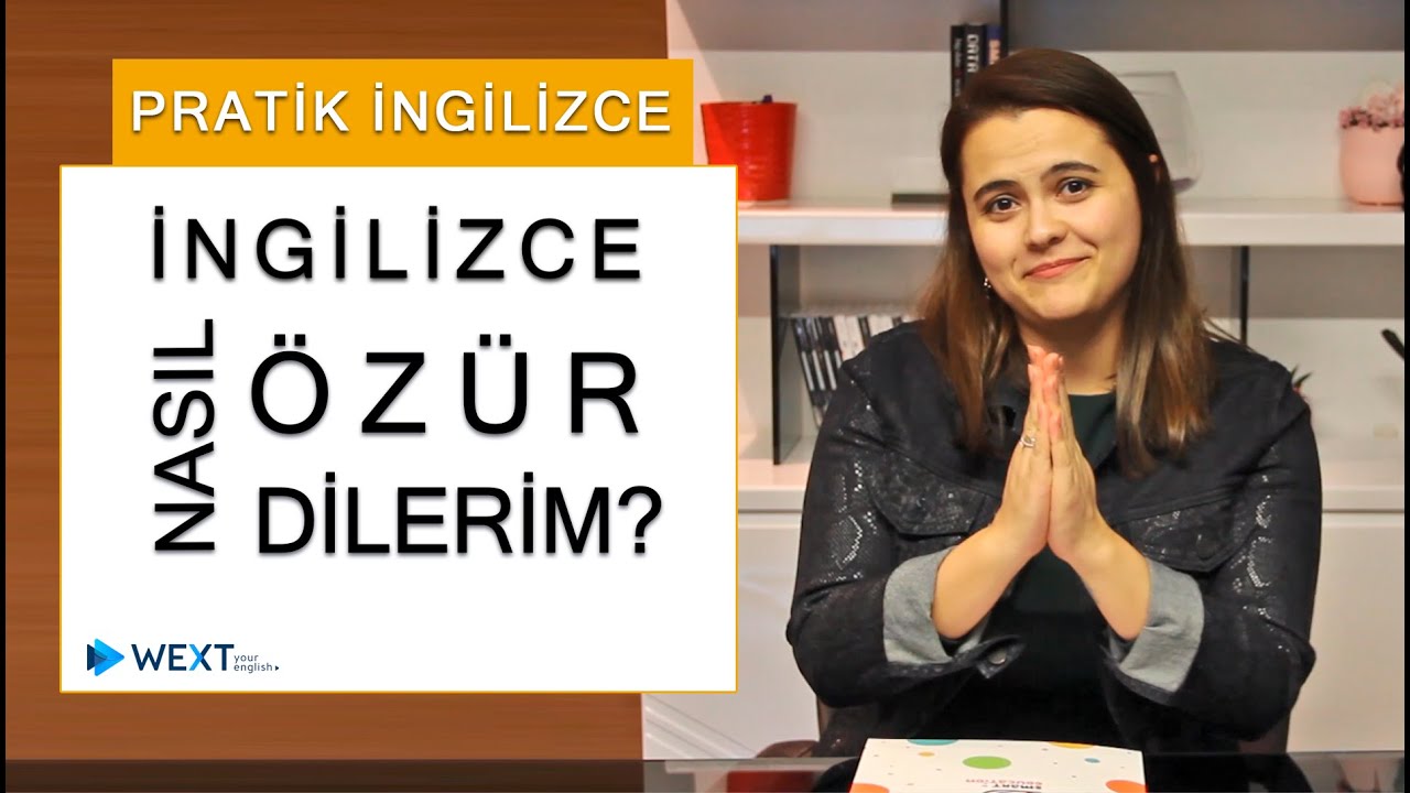 İngilizce Nasıl Özür Dilerim?