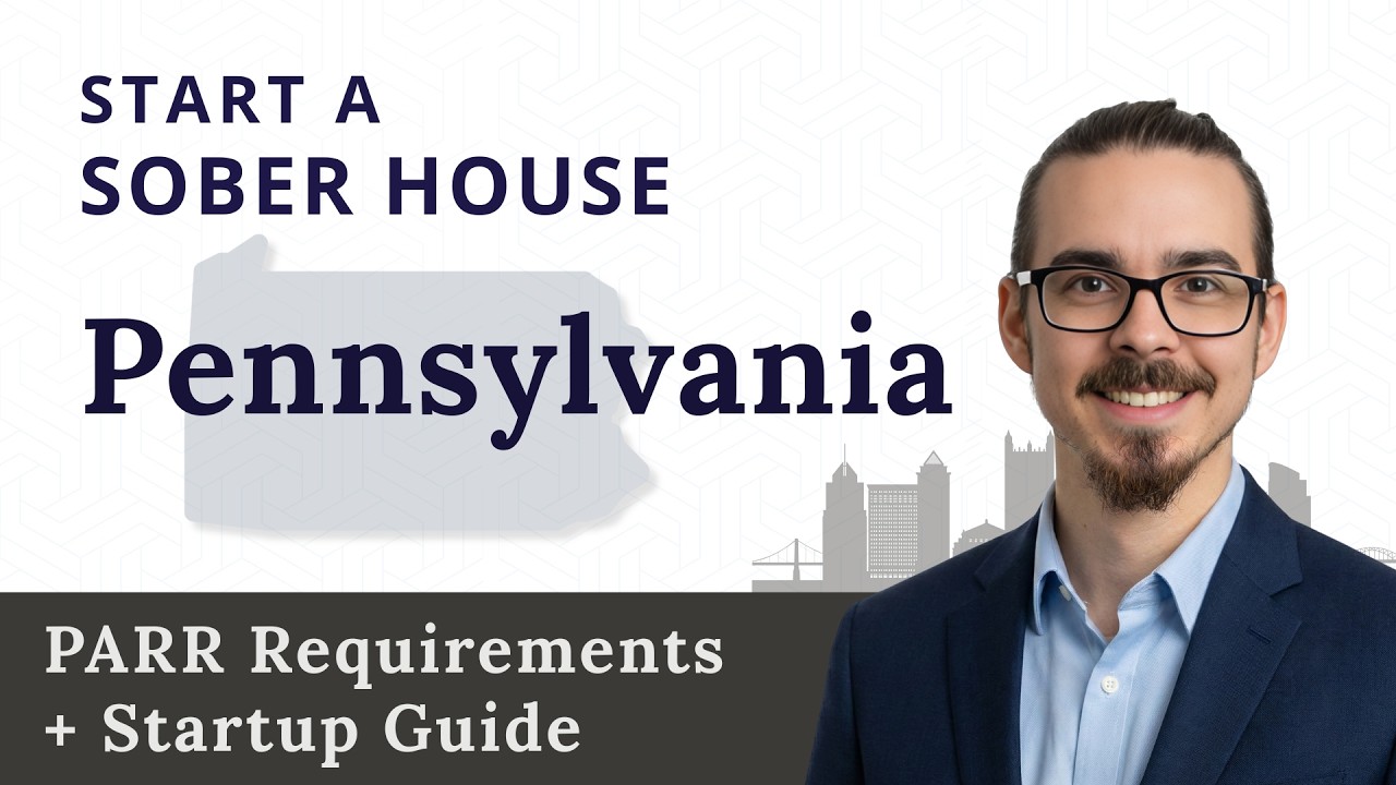 How to Start a Sober House in Pennsylvania (PARR Requirements + Startup Guide)