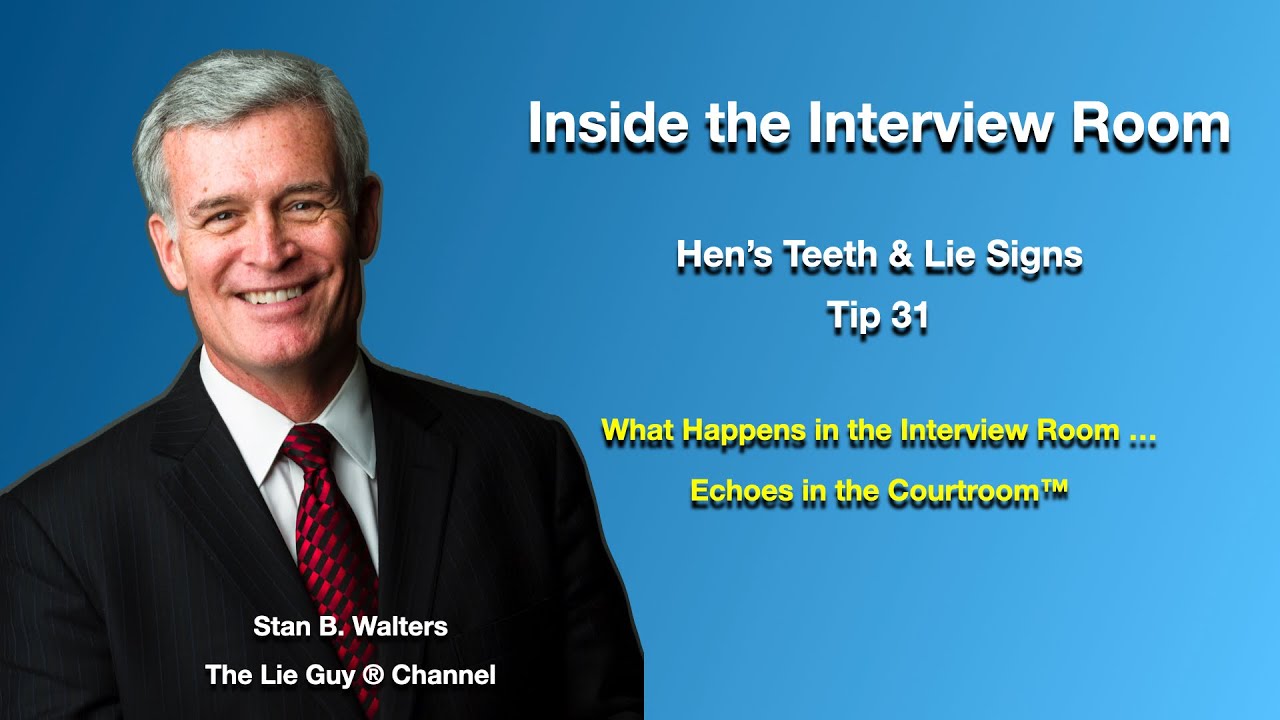 Interviewing and interrogation | Hen's Teeth and Lie Signs | Tip # 31 of 101 Tips