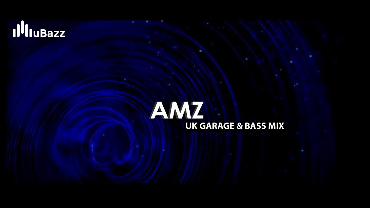 Amz - UK Garage & Bass Mix 2020