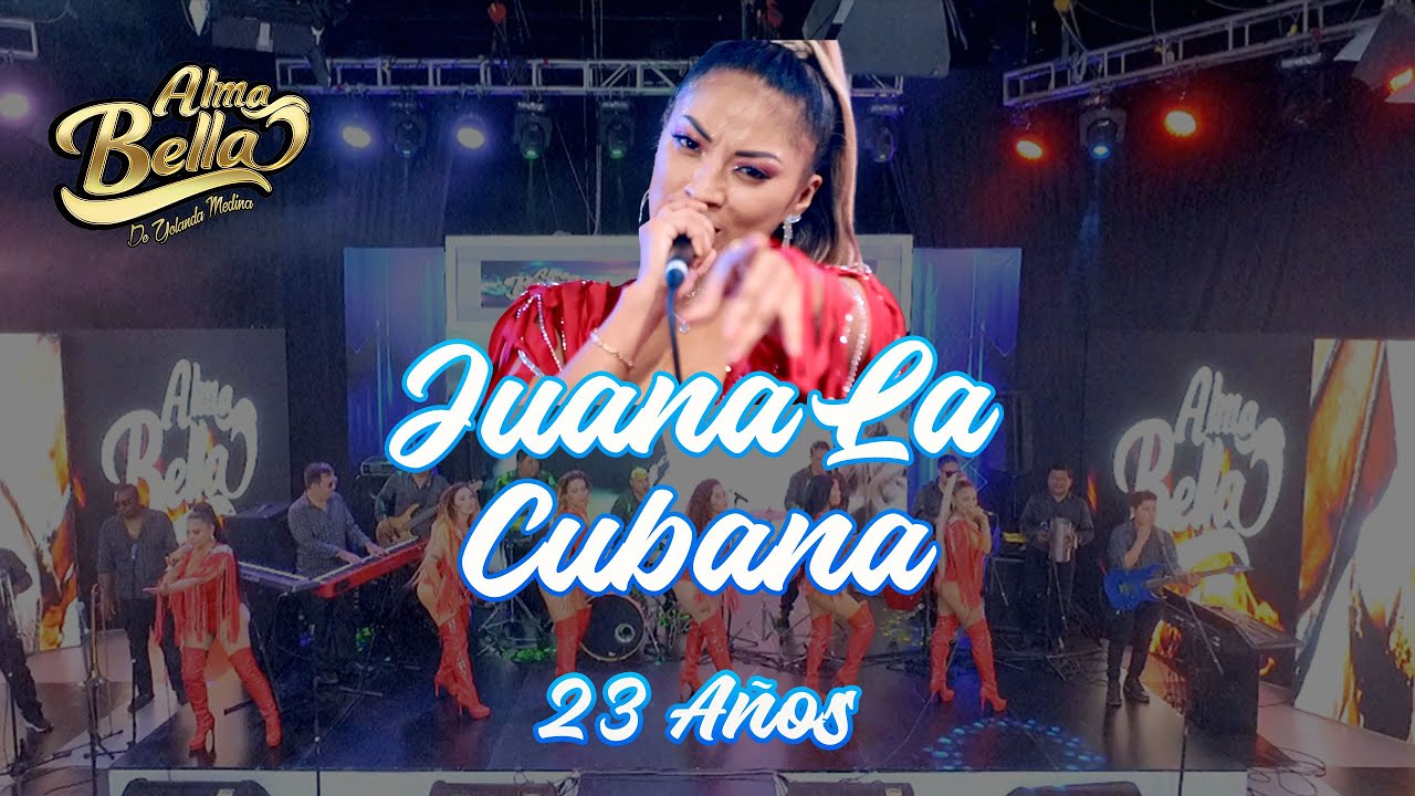 JUANA LA CUBANA - ALMA BELLA 2023