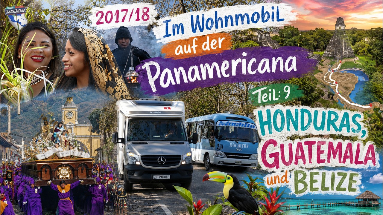 2017/18 Panamericana Teil 9: Honduras, Guatemala und Belize