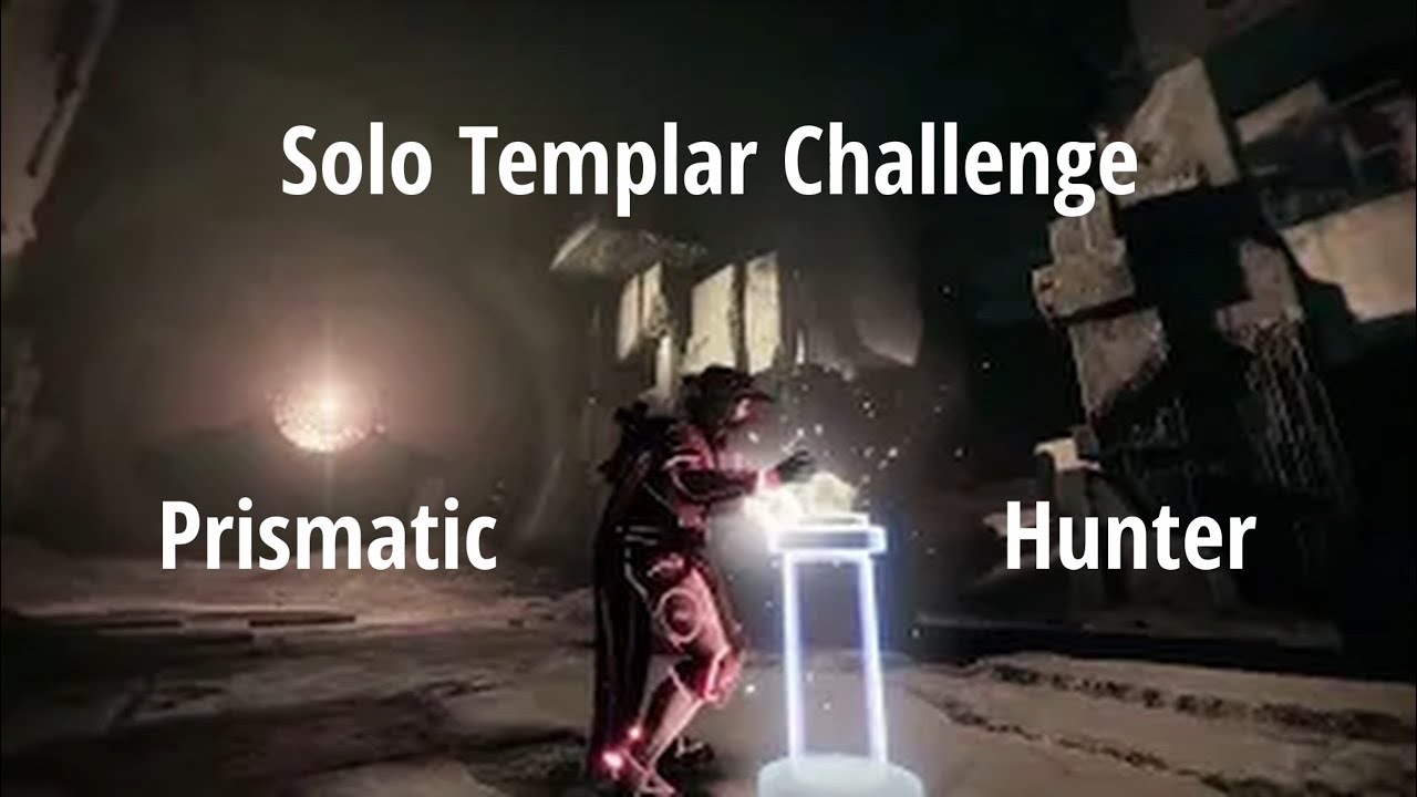 Solo Templar Challenge on Prismatic Hunter