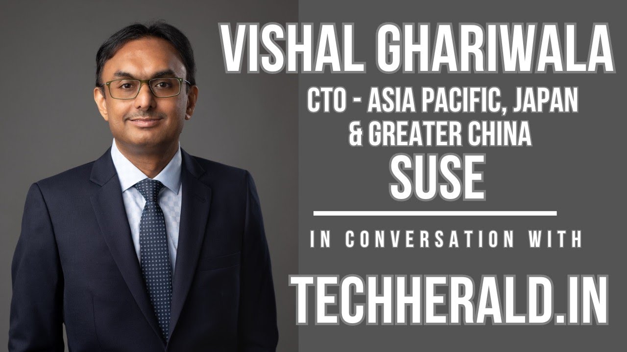 Interview: Vishal Ghariwala SUSE CTO - APAC, Japan & China on SUSE's roadmap and Open Source