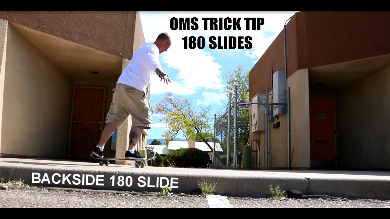 OMS TRICK TIP 180 FRONTSIDE/BACKSIDE POWER SLIDE