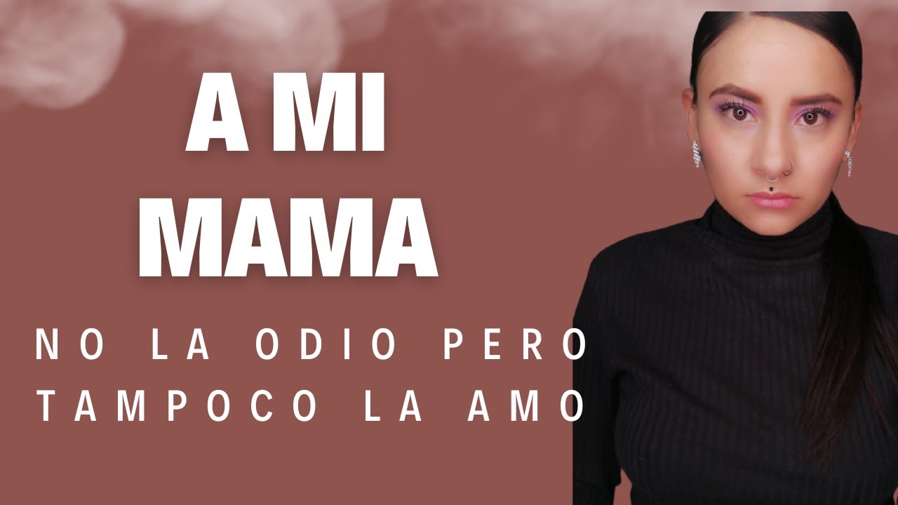 MI MAMA DEJO DE SER LA MUJER DEDICADA QUE NOS AMABA PARA ODIARNOS.