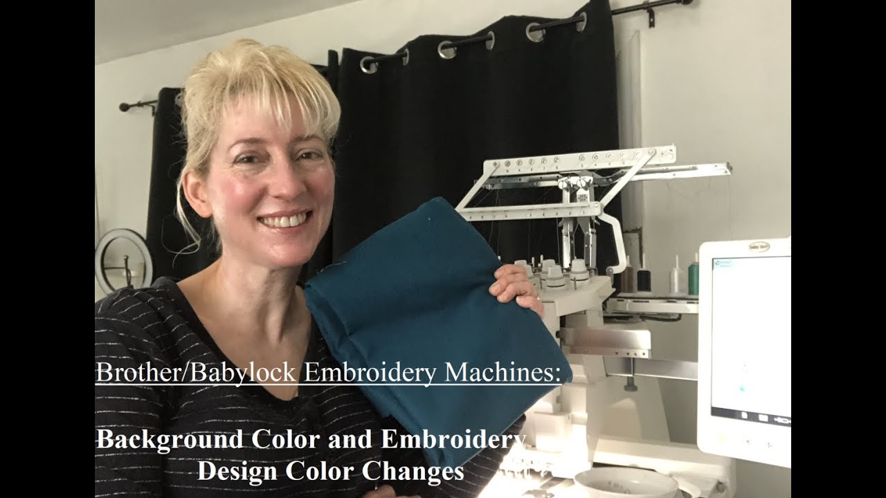 Brother/Babylock Embroidery Lesson:  Color Changes, Background Colors, Color Shuffling/ Visualizer