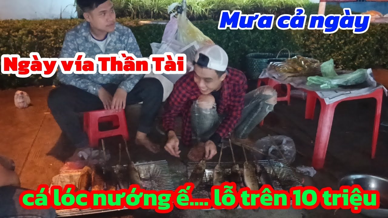 Ngày Vía Thần Tài mưa cả ngày cá lóc nướng ế thê thảm lỗ hơn 10 triệu 