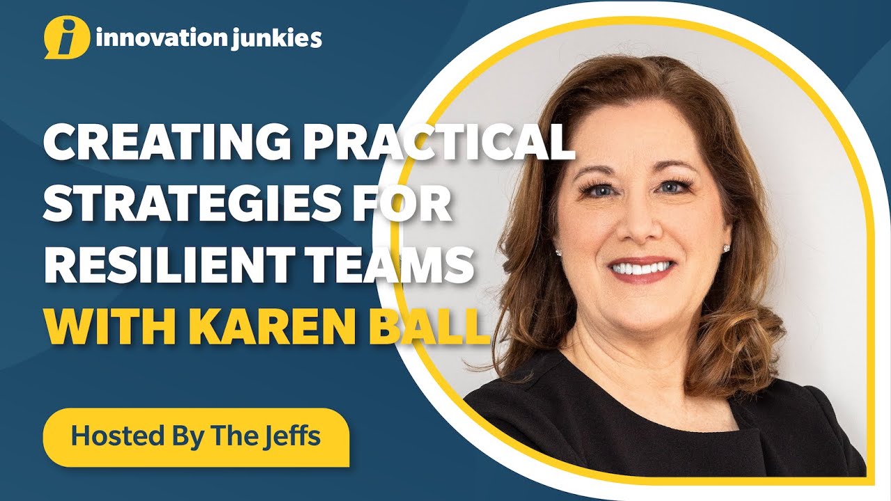 5.8 Creating Practical Strategies for Resilient Teams with Karen Ball