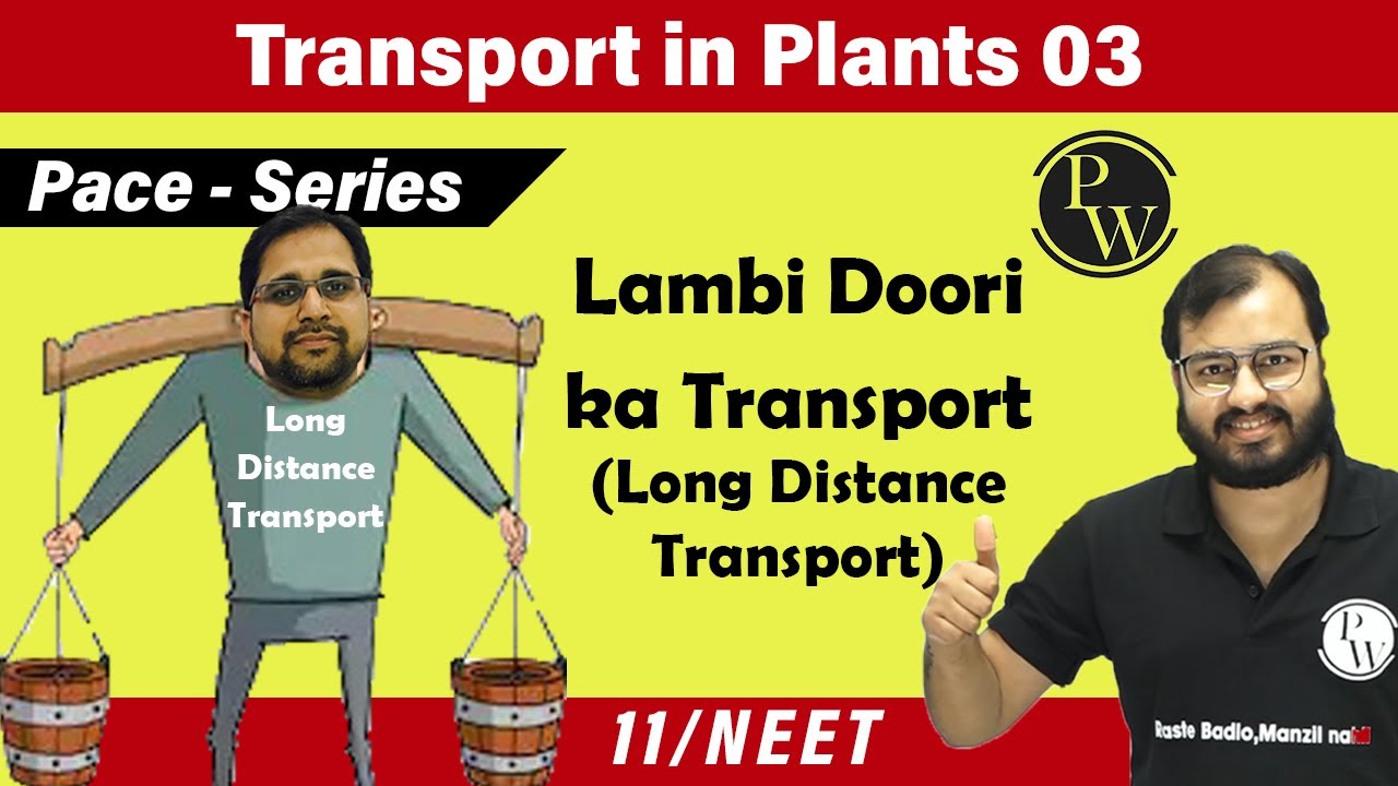 Transport in plants-03  | Long Distance Transport | Class 11 | NEET| Pace Series