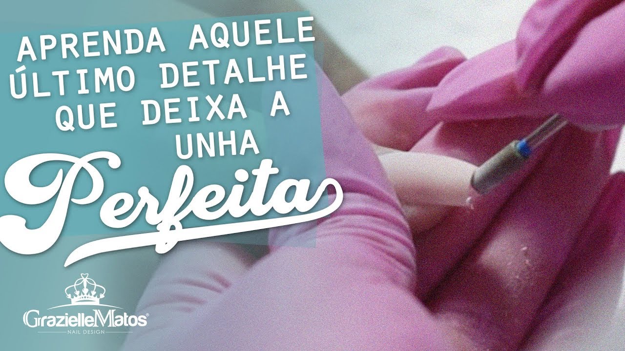APRENDA AQUELE ULTIMO DETALHE PRA DEIXAR A UNHA PERFEITA  | PRATICANDO COM A GRAZI