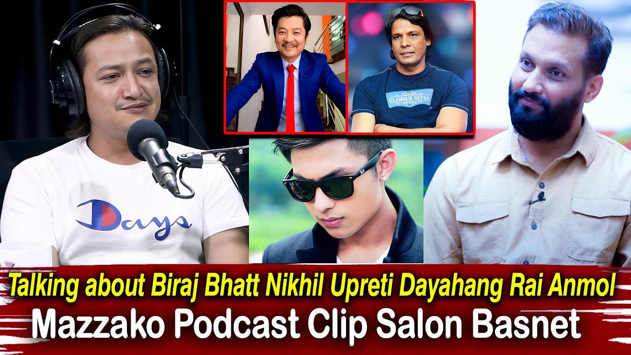 Mazzako Podcast Clip Salon Basnet || Talking about Biraj Bhatt, Nikhil Upreti, Dayahang Rai, Anmol