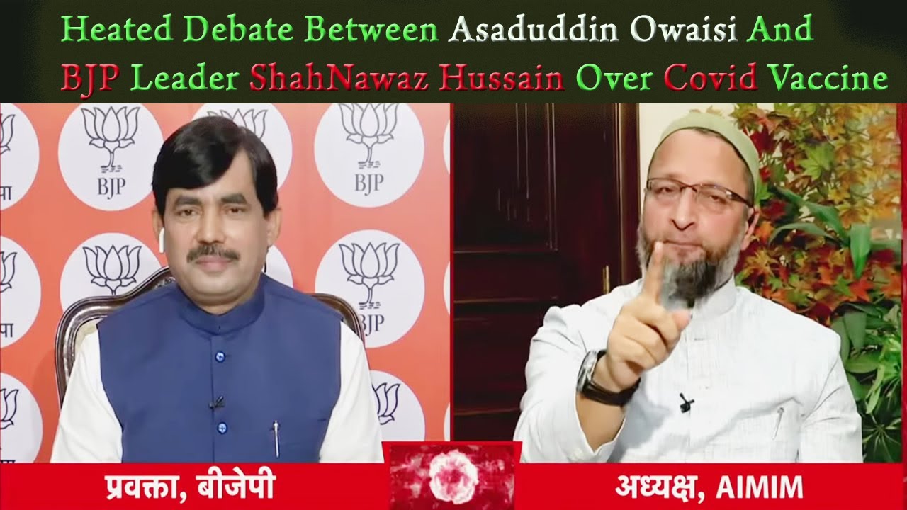 Asaduddin Owaisi vs BJP Shahnawaz Hussain Debate Over Covid Vaccine | Asaduddin Owaisi Debate