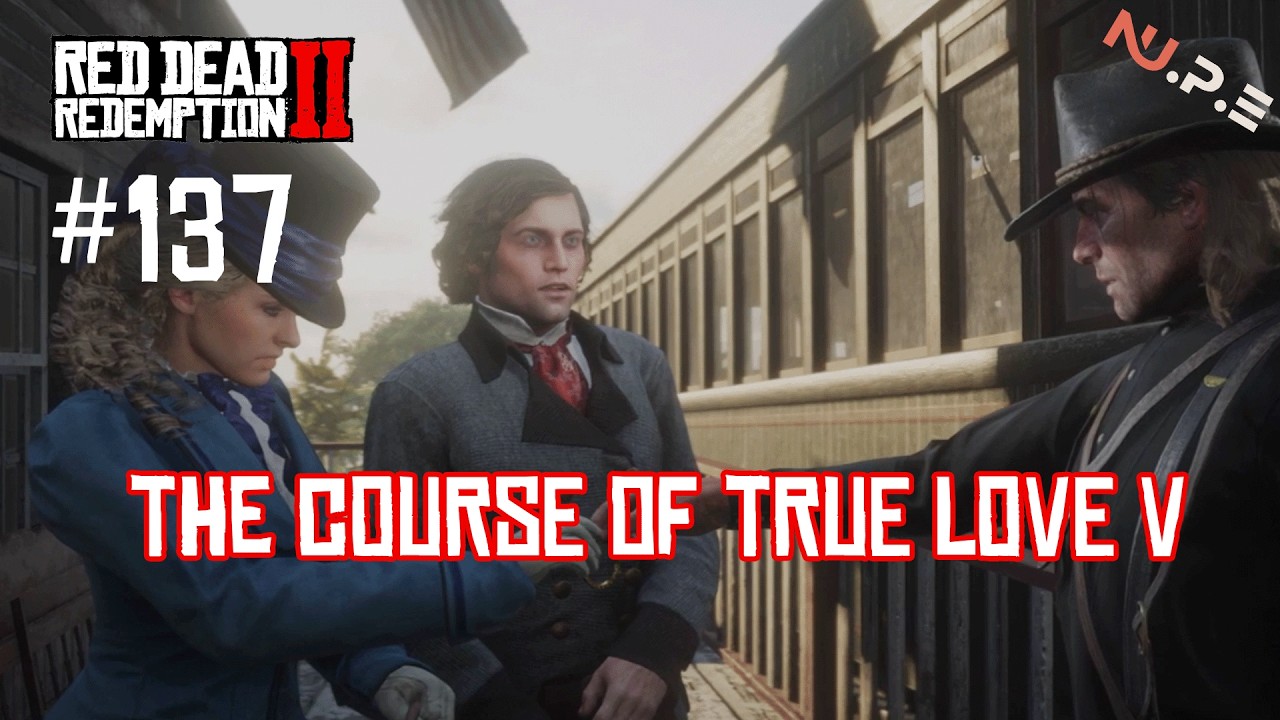 RDR2 -  the course of true love V / Gameplay Ep.137
