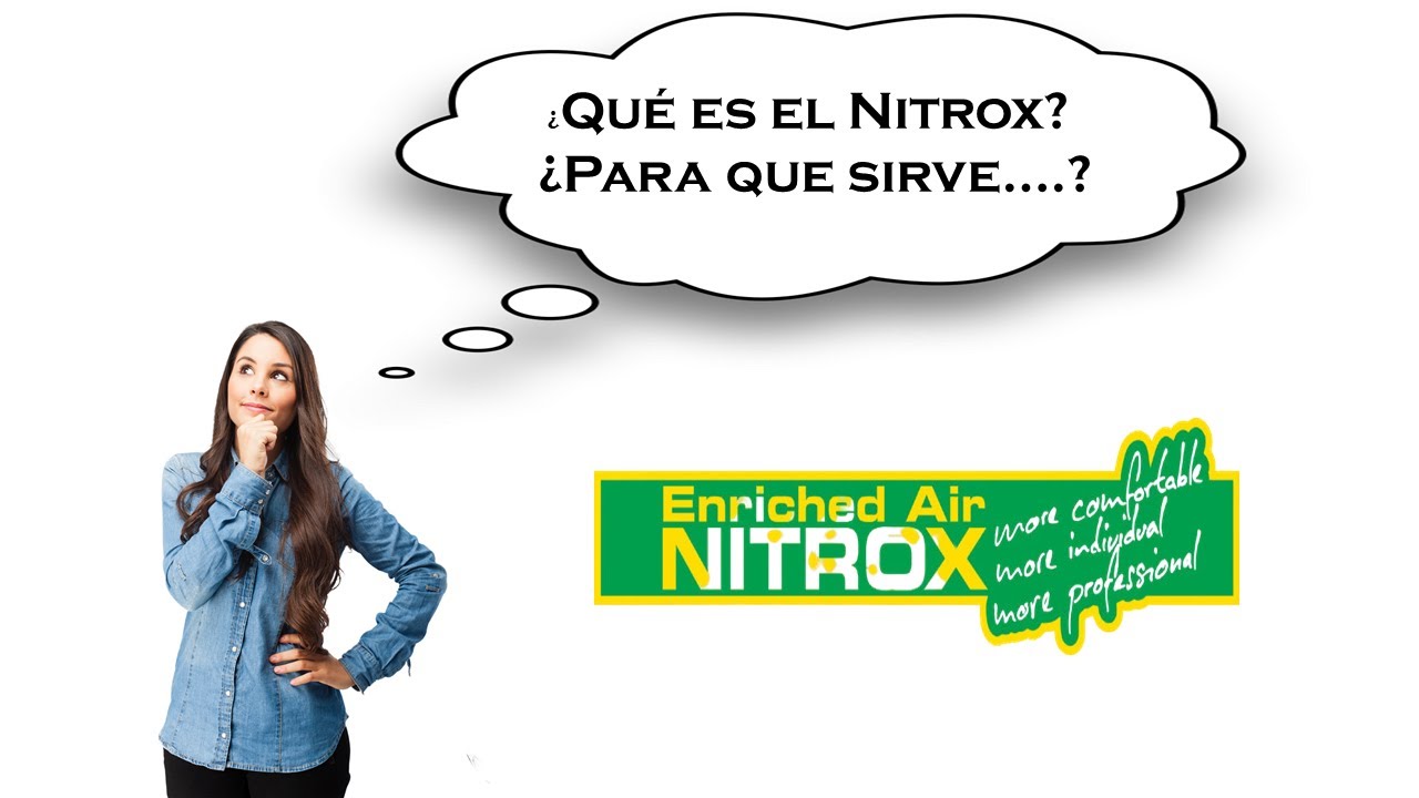 ¿QUÉ ES EL NITROX? ¿PARA QUE SIRVE.....?