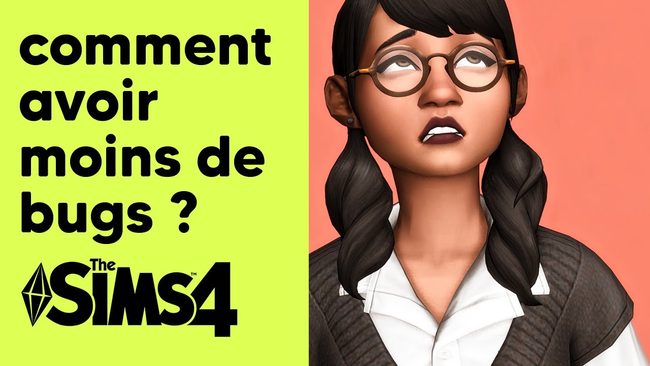 5 ASTUCES pour avoir moins de bugs dans Les Sims 4 !