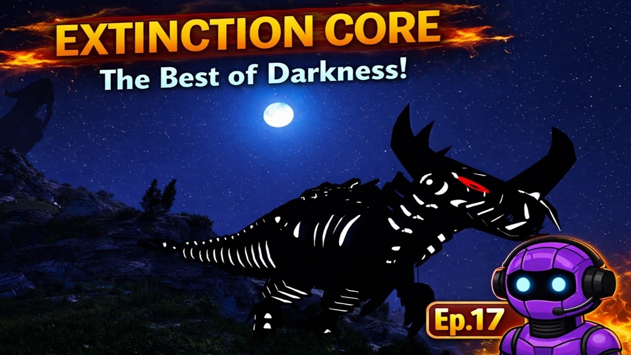 Extinction Core Ep. 17 – Supreme Evolutions & The Best of Darkness! | ARK Astraeos