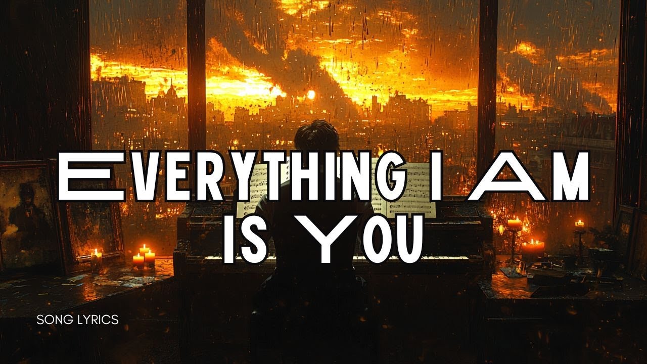 Everything I Am Is You – A Heartfelt Cinematic Love Ballad About Soul Connection