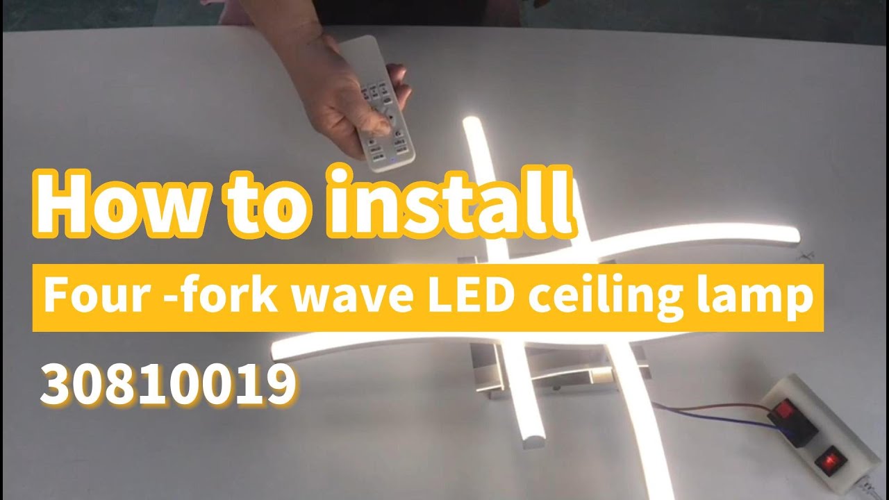 How to install Four -fork wave LED ceiling lamp  30810019