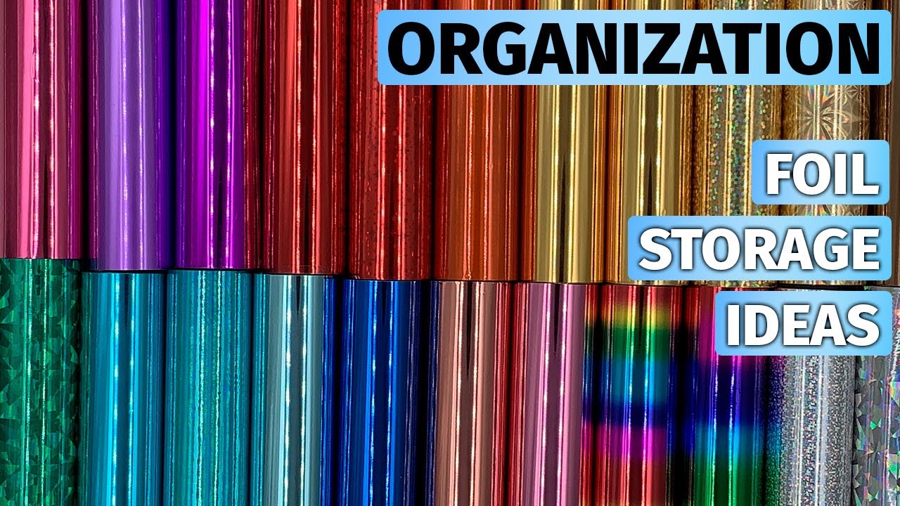 How I Store My Foil Rolls + Organizations Tips!