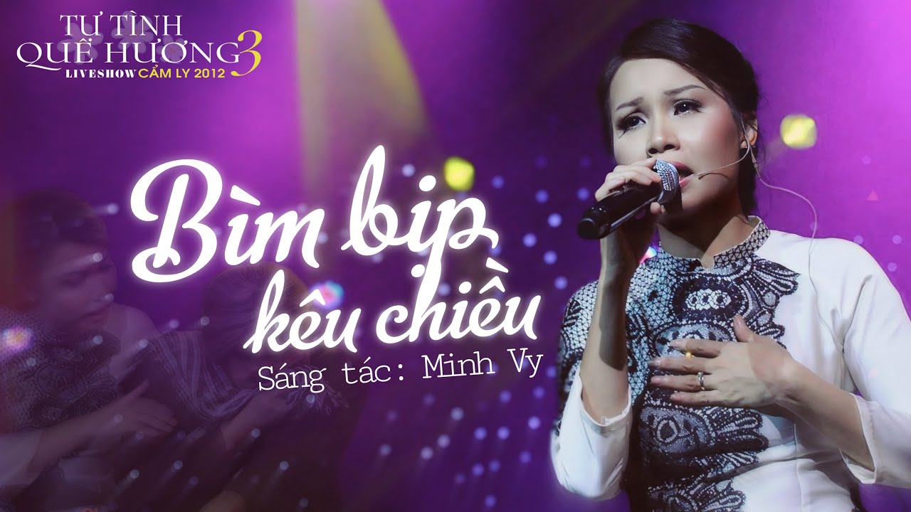 BÌM BỊP KÊU CHIỀU - CẨM LY | Sáng tác: Minh Vy | TỰ TÌNH QUÊ HƯƠNG 3 (2012)