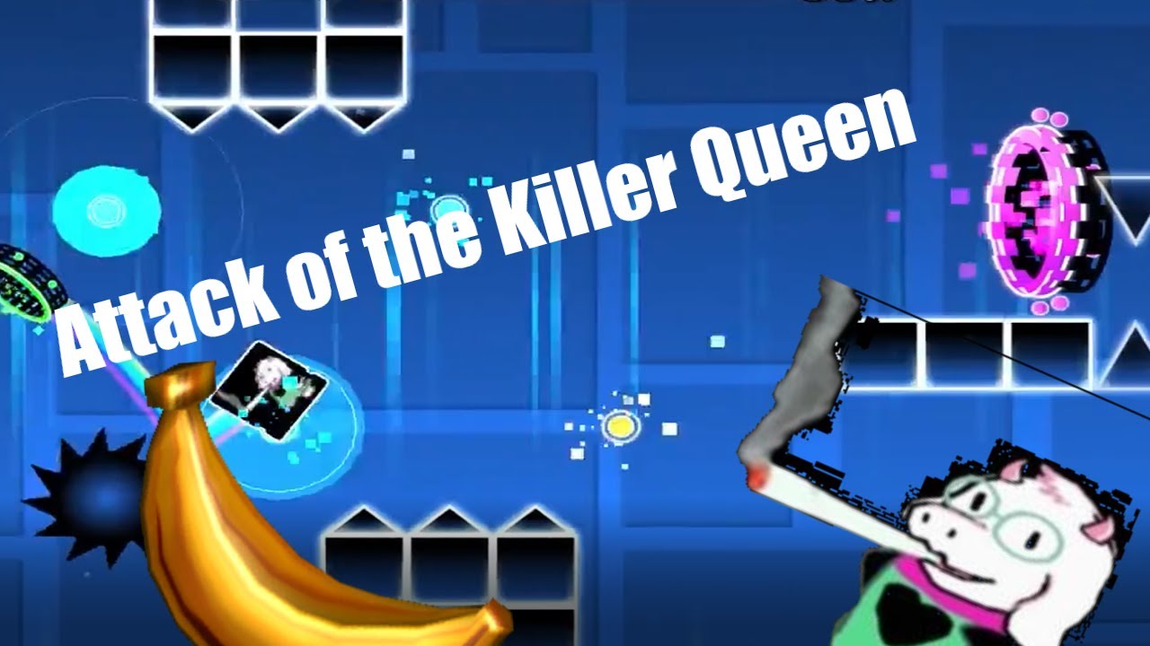 Geometry Dash - Attack of the Killer Queen layout