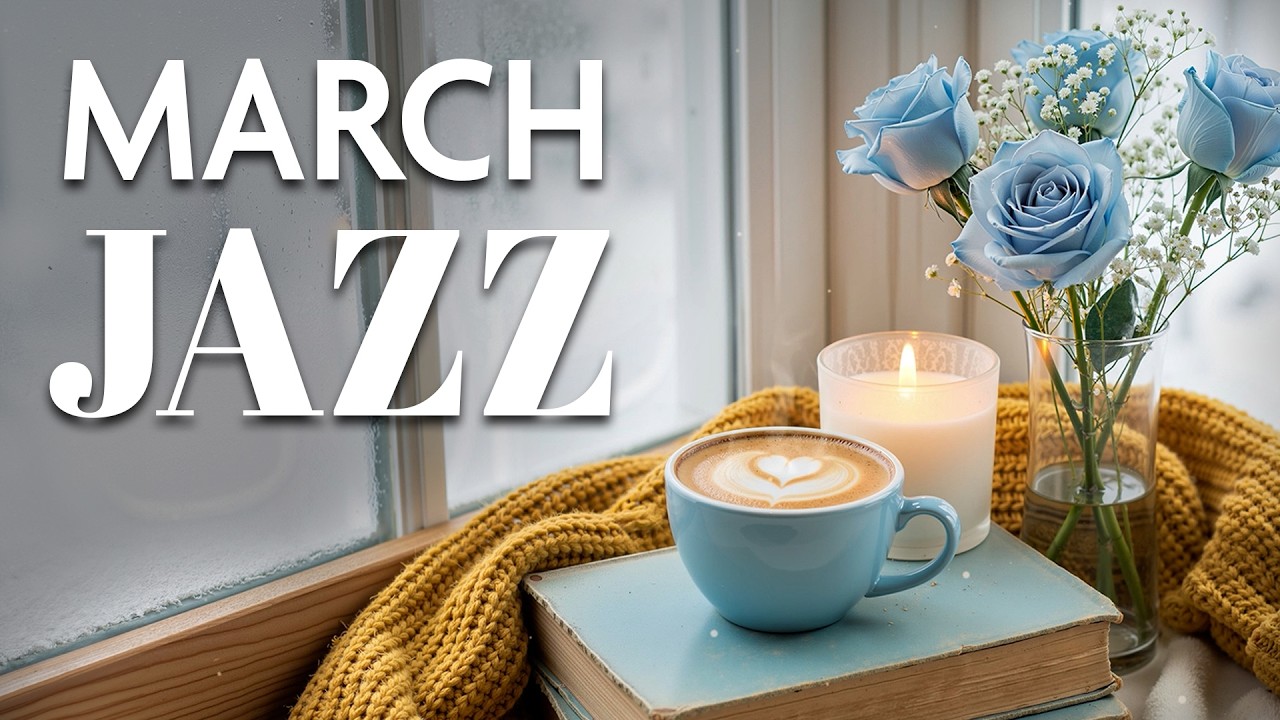Relaxing Morning March Jazz ☕ Happy Coffee Jazz Music & Bossa Nova Instrumental for Good Moods