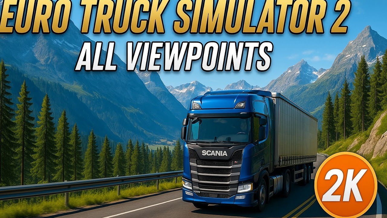 Euro Truck Simulator 2 &ndash; All Viewpoints in 2K  | Ultra Settings  Realistic View