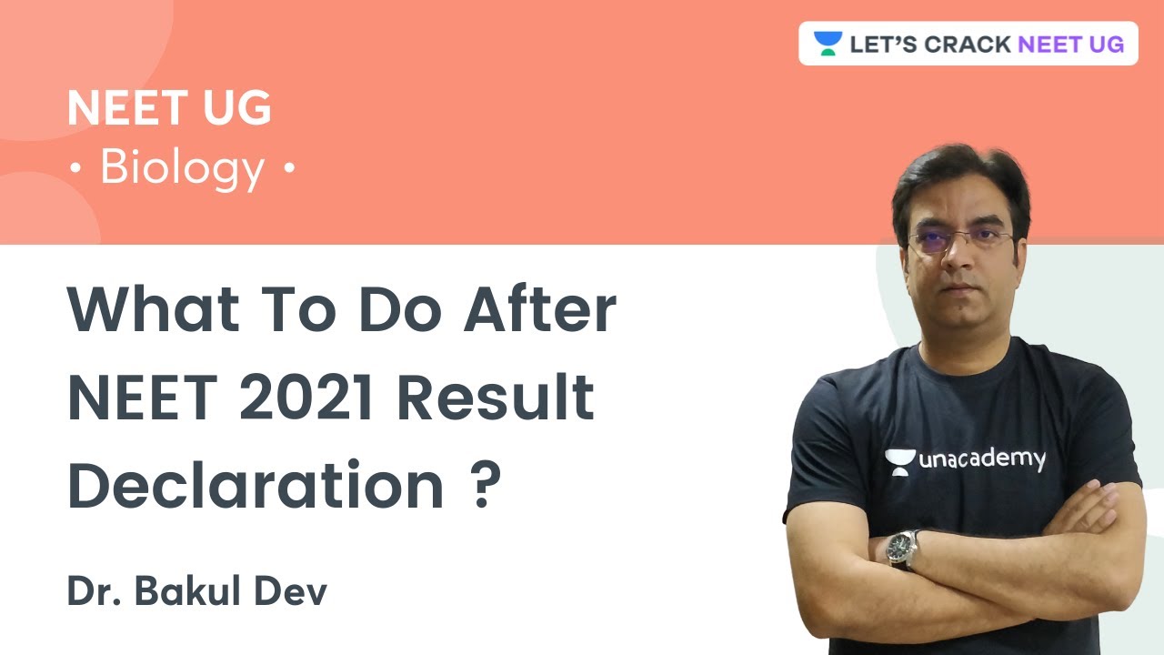 What To Do After NEET 2021 Result Declaration | NEET UG | Dr. Bakul Dev
