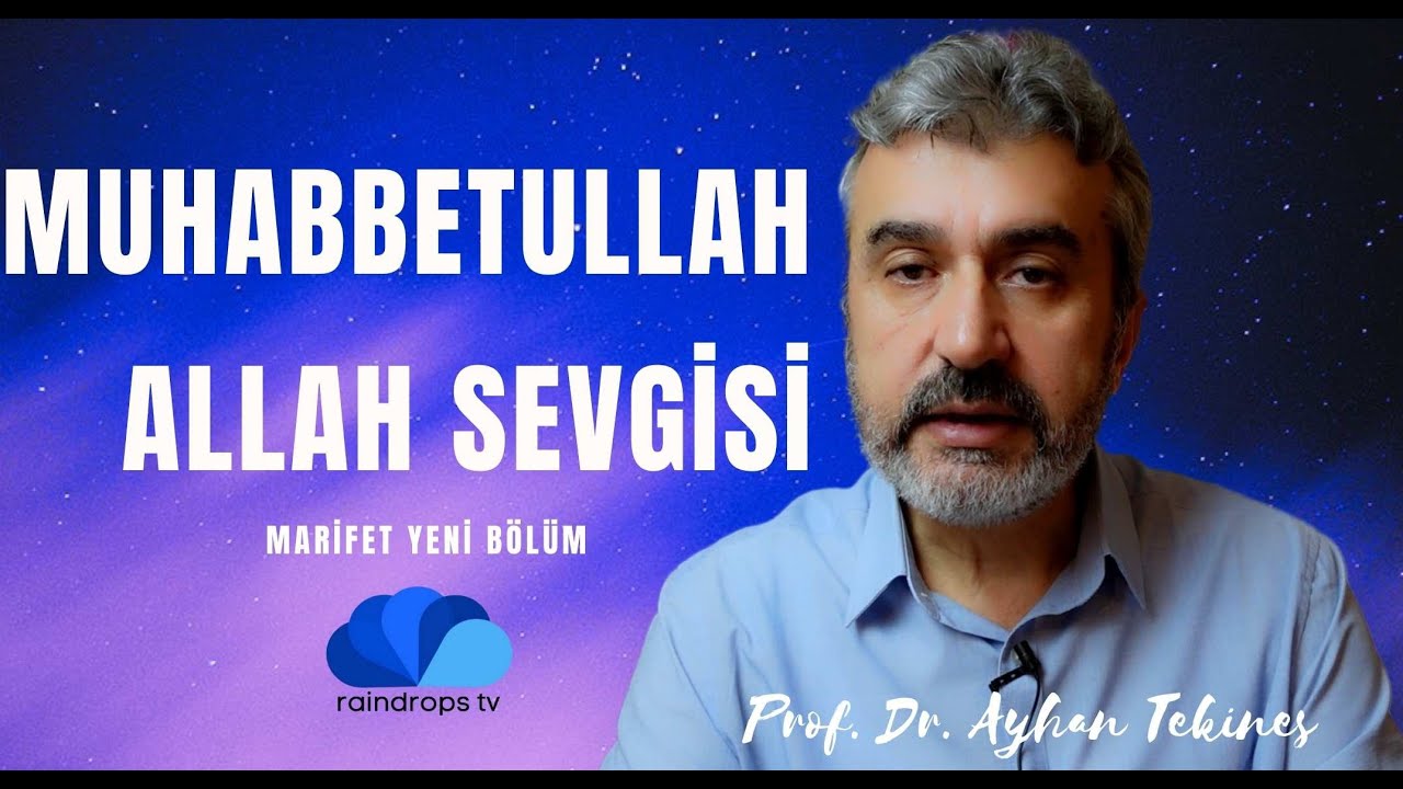 ALLAH SEVGİSİ - MUHABBETULLAH/ Prof. Ayhan TEKİNEŞ-MARIFET 6