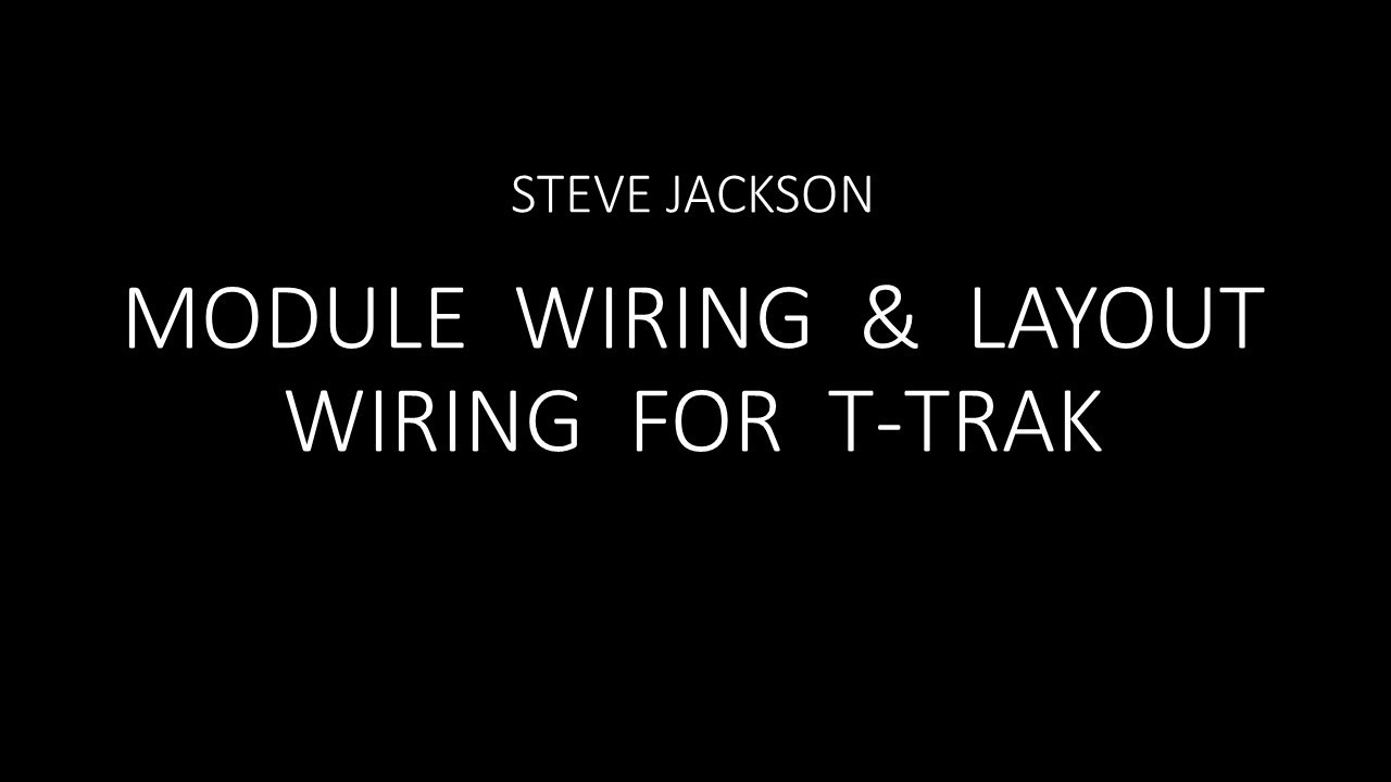 Module Wiring & Layout Wiring for T-TRAK